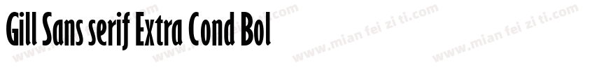 Gill Sans serif Extra Cond Bold字体转换